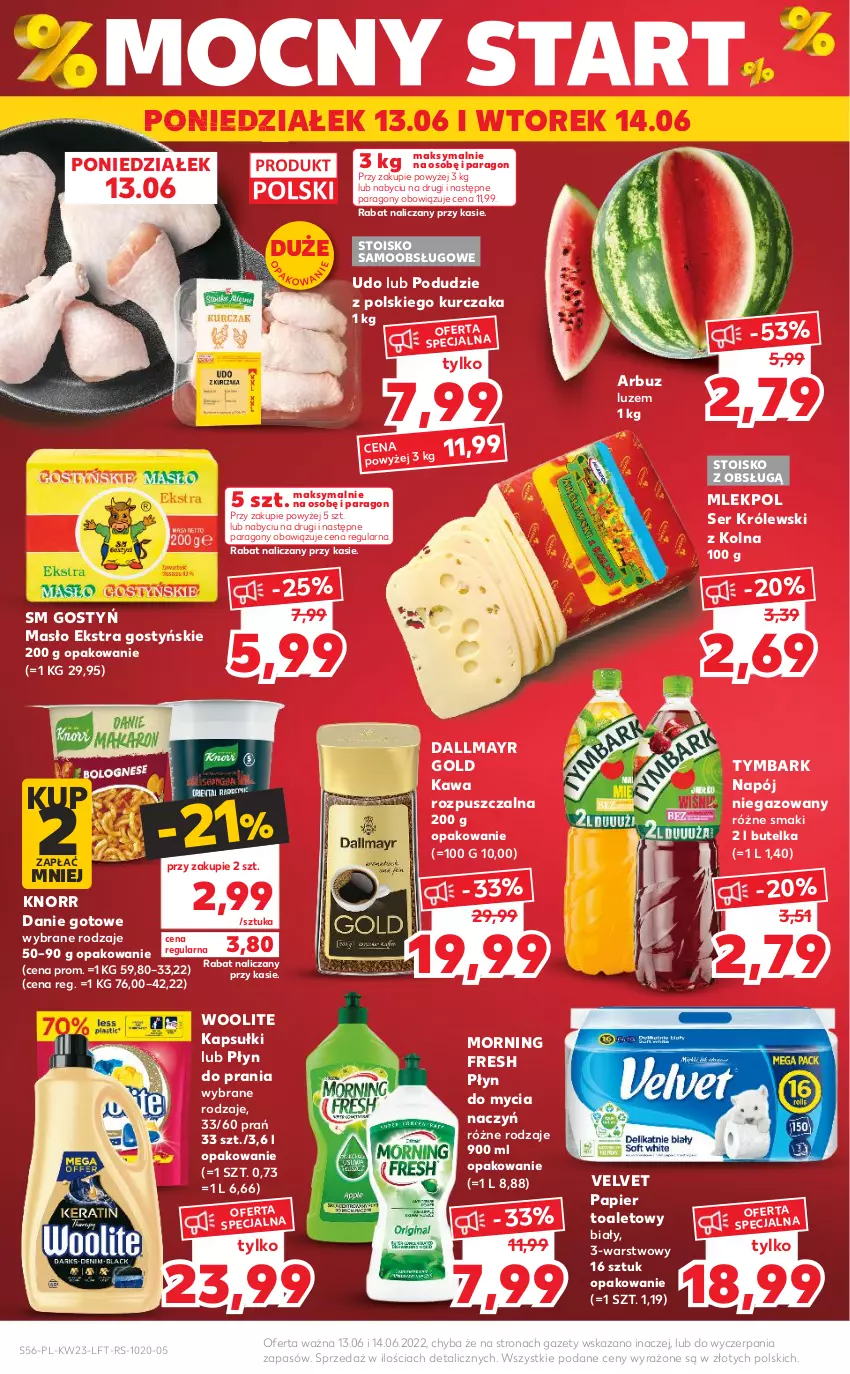 Gazetka promocyjna Kaufland - OFERTA TYGODNIA - ważna 09.06 do 14.06.2022 - strona 56 - produkty: Arbuz, Dallmayr, Danie gotowe, Do mycia naczyń, Kawa, Kawa rozpuszczalna, Knorr, Królewski, Kurczak, Masło, Napój, Napój niegazowany, Papier, Papier toaletowy, Płyn do mycia, Płyn do mycia naczyń, Płyn do prania, Ser, Tymbark, Velvet, Woolite