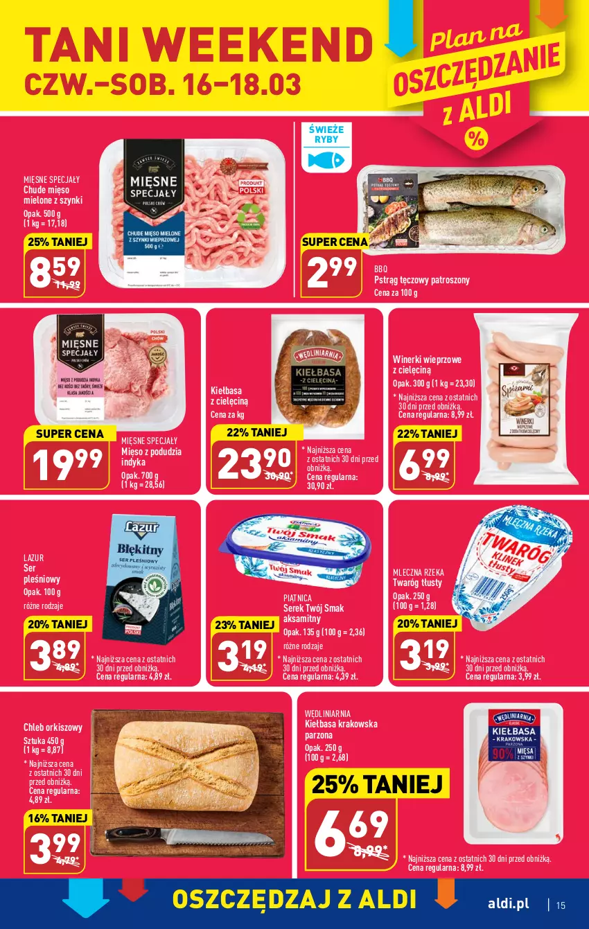 Gazetka promocyjna Aldi - Pełen katalog - ważna 13.03 do 18.03.2023 - strona 15 - produkty: Aksam, Chleb, Kiełbasa, Kiełbasa krakowska, Lazur, Mięsne specjały, Mięso, Mięso mielone, Mięso mielone z szynki, Mleczna Rzeka, Piątnica, Pstrąg, Pstrąg tęczowy, Ser, Ser pleśniowy, Serek, Twaróg, Twaróg tłusty, Twój Smak