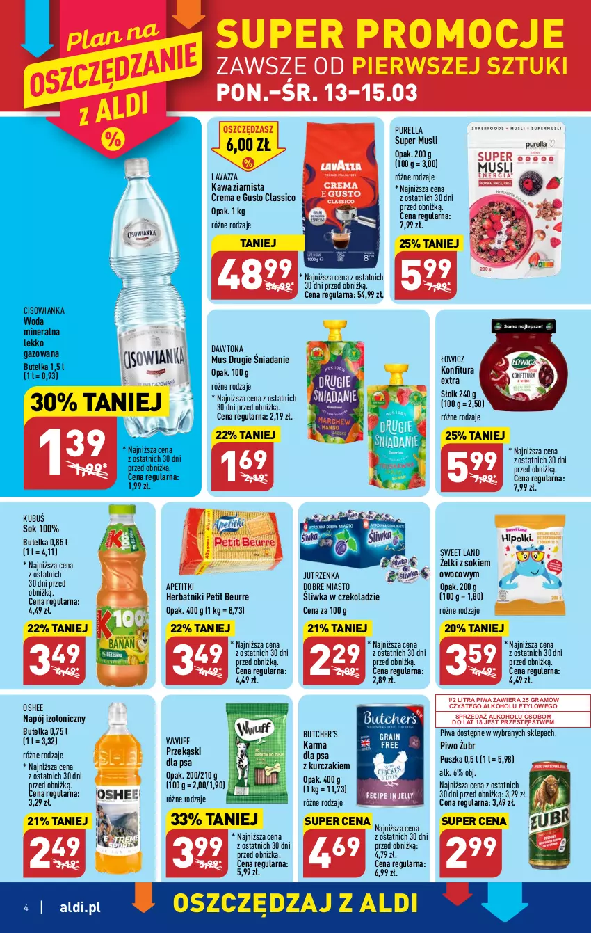 Gazetka promocyjna Aldi - Pełen katalog - ważna 13.03 do 18.03.2023 - strona 4 - produkty: Cisowianka, Dawtona, Gra, Herbatniki, Herbatniki Petit Beurre, Jutrzenka, Kawa, Kawa ziarnista, Konfitura, Kubuś, Kurczak, Lavazza, Mus, Napój, Napój izotoniczny, Oshee, Piwa, Piwo, Przekąski dla psa, Pur, Sok, Woda, Woda mineralna