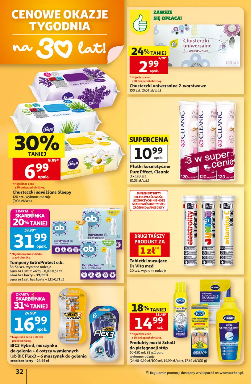 Gazetka promocyjna Auchan - Gazetka 30 Lat Hipermarket Auchan - ważna 13.08 do 19.08.2026 - strona 32 - produkty: BIC, Chusteczki, Cleanic, Dr Vita, Maszynka, Maszynka do golenia, Mus, O.B., Płatki kosmetyczne, Pur, Scholl, Stopp, Suplement diety, Szynka, Tablet, Tabletki musujące, Tampony, Top, Znicz