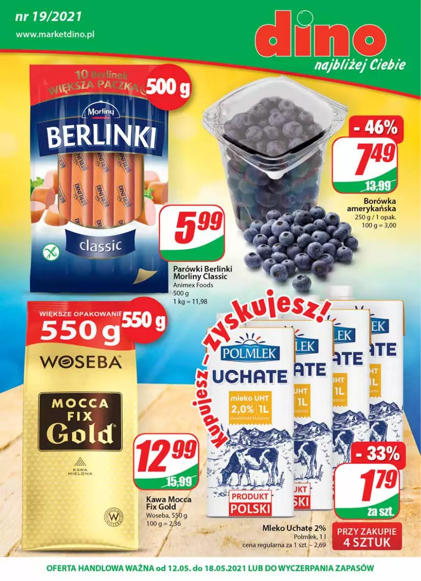 Gazetka promocyjna Dino - Gazetka - ważna 12.05 do 18.05.2021 - strona 1 - produkty: Berlinki, Borówka, Borówka amerykańska, Kawa, Mleko, Mocca Fix Gold, Morliny, Parówki, Polmiek, Woseba