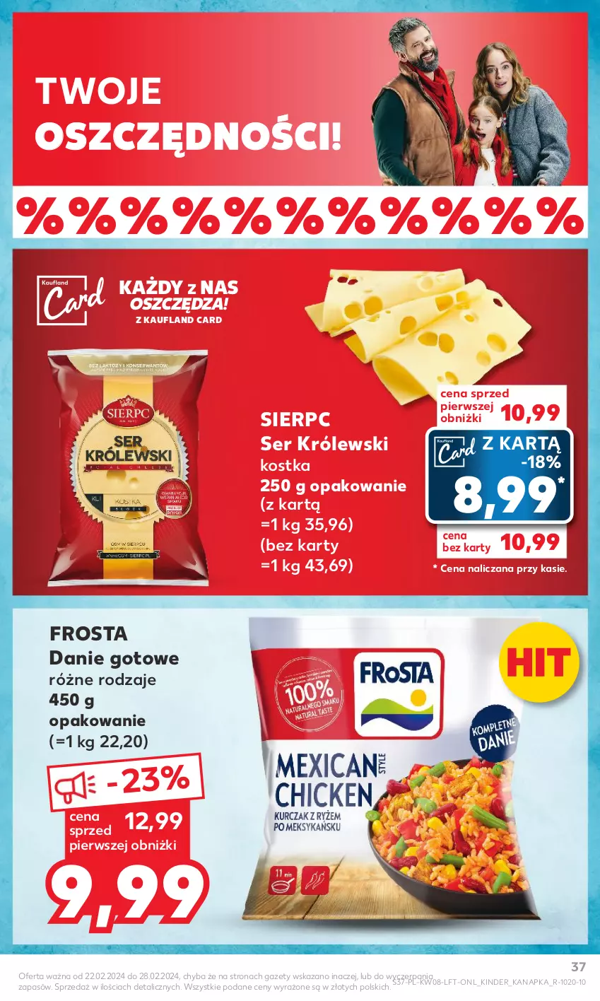 Gazetka promocyjna Kaufland - Gazetka tygodnia - ważna 22.02 do 28.02.2024 - strona 37 - produkty: Danie gotowe, Frosta, Kinder, Królewski, Ser