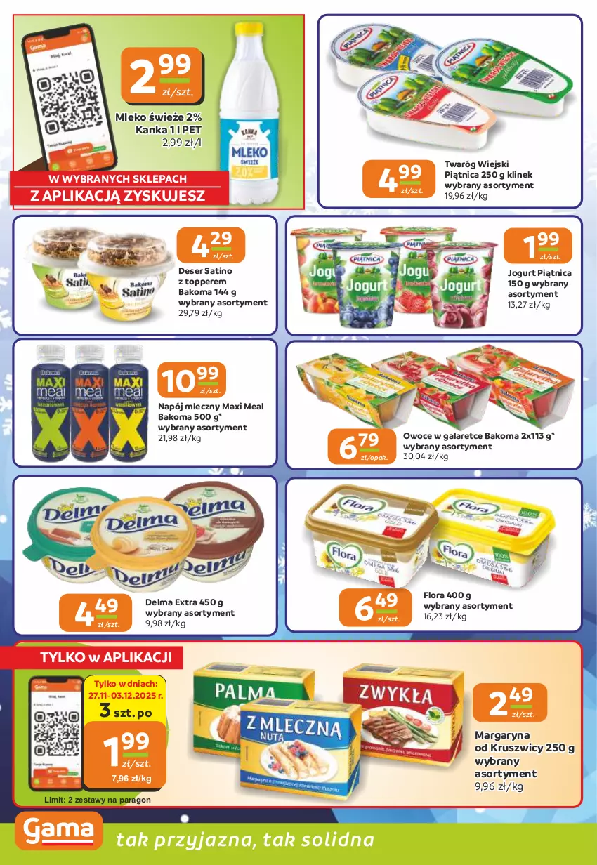 Gazetka promocyjna Gama - Gazetka Gama - ważna 27.11 do 09.12.2025 - strona 10 - produkty: Bakoma, Delma, Deser, Flora, Gala, Jogurt, Margaryna, Mleko, Napój, Napój mleczny, Owoce, Piątnica, Sati, Ser, Top, Twaróg