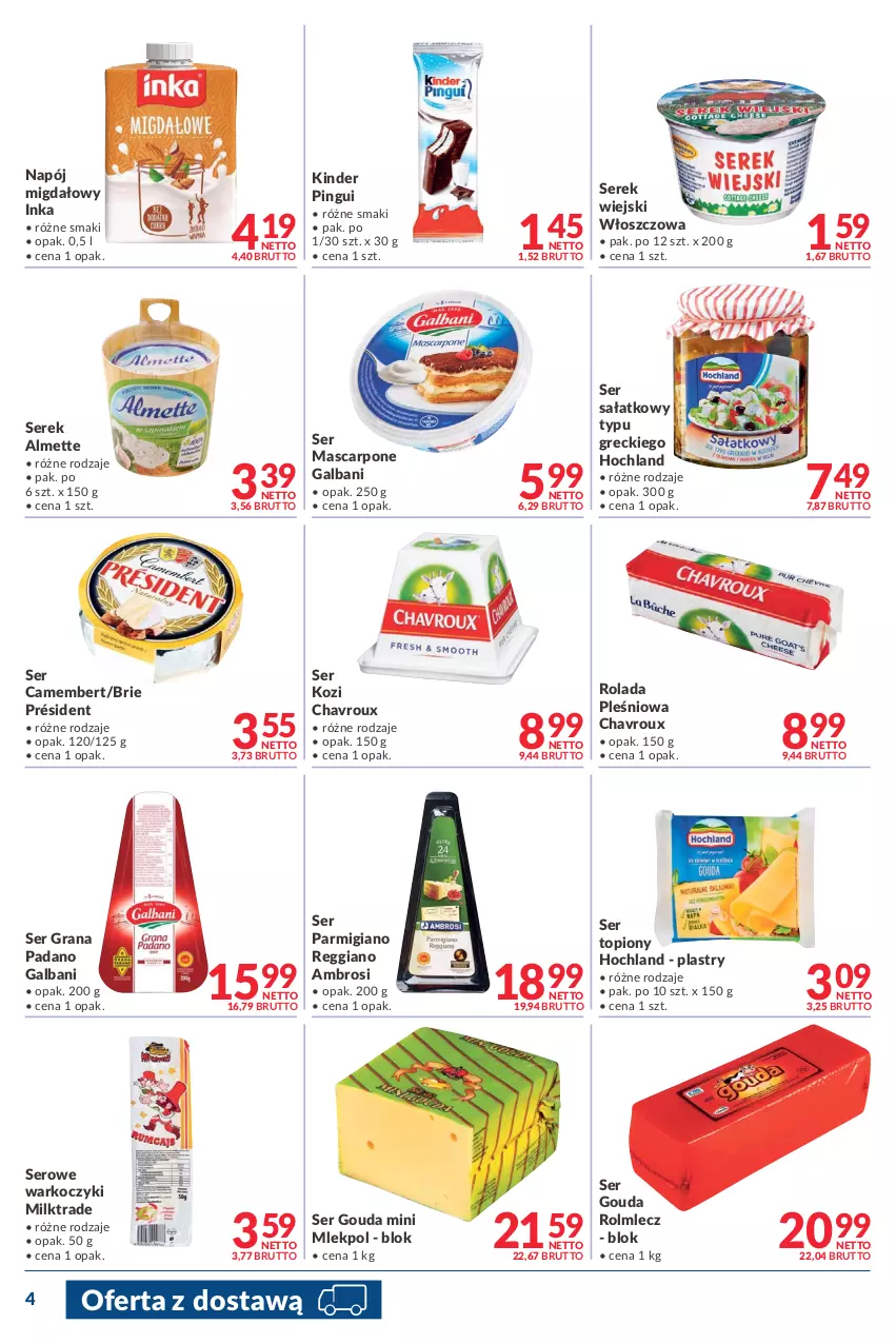 Gazetka promocyjna Makro - [Oferta promocyjna] Dostawy - ważna 27.12.2021 do 05.01.2022 - strona 4 - produkty: Almette, Brie, Camembert, Galbani, Gouda, Gra, Hochland, Inka, Kinder, Koc, Mascarpone, Napój, Président, Rolada, Rolmlecz, Sałat, Ser, Ser kozi, Ser topiony, Serek, Serek wiejski, Top