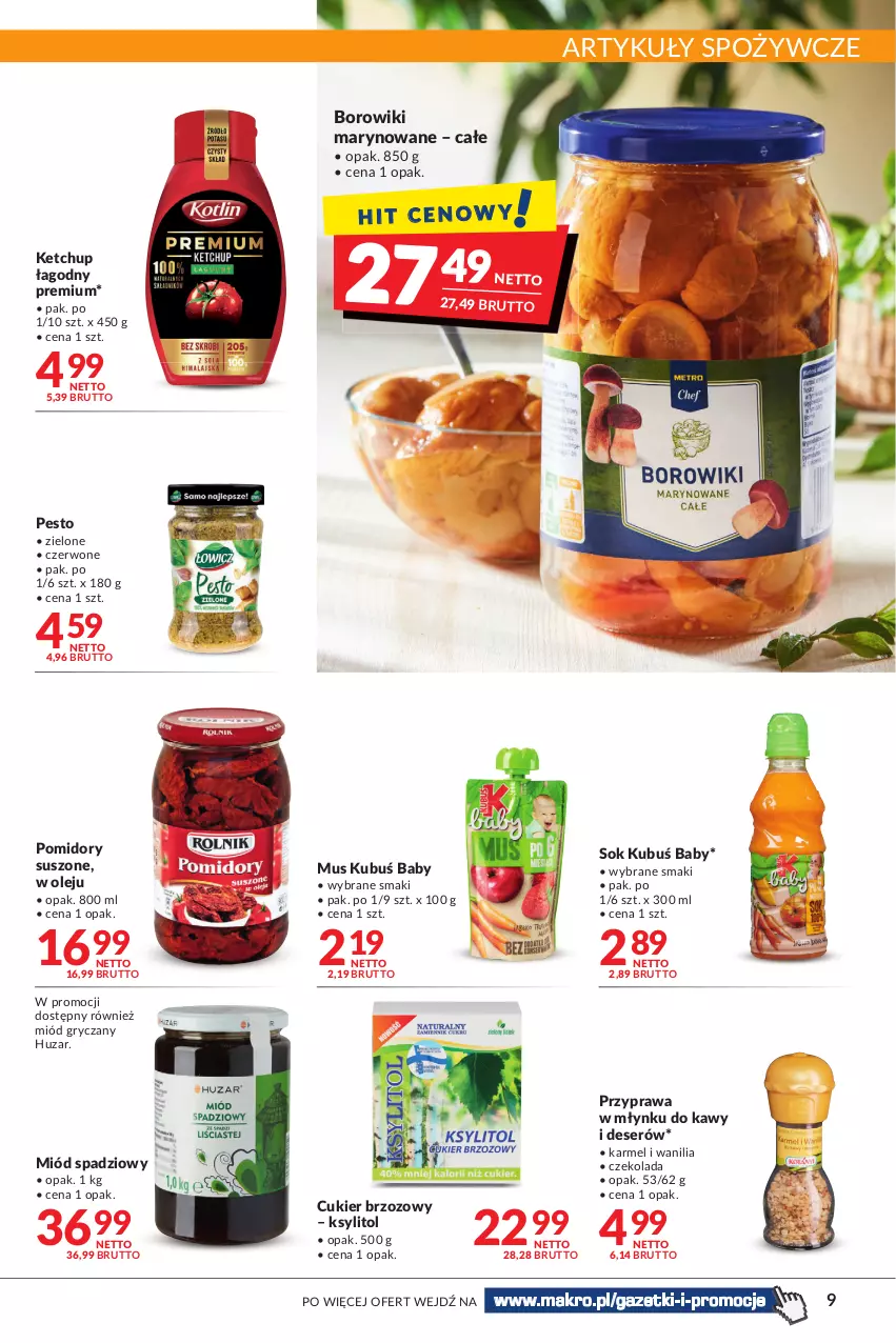 Gazetka promocyjna Makro - [Oferta promocyjna] Artykuły spożywcze i przemysłowe - ważna 14.06 do 27.06.2022 - strona 9 - produkty: Artykuły spożywcze, Borowiki, Borowiki marynowane, Cukier, Czekolada, Deser, Gry, Ketchup, Ksylitol, Kubuś, Miód, Mus, Olej, Pesto, Pomidory, Ser, Sok