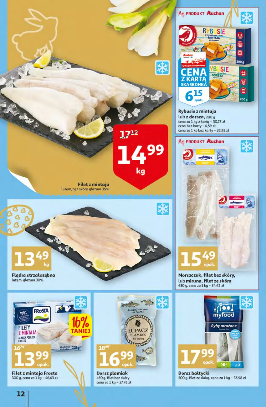 Gazetka promocyjna Auchan - przeNISKIE CENY przesmaczna Wielkanoc Hipermarkety - ważna 07.04 do 16.04.2022 - strona 12 - produkty: Dorsz, Filet z mintaja, Frosta, Glazura, Lazur, Mintaj, Miruna