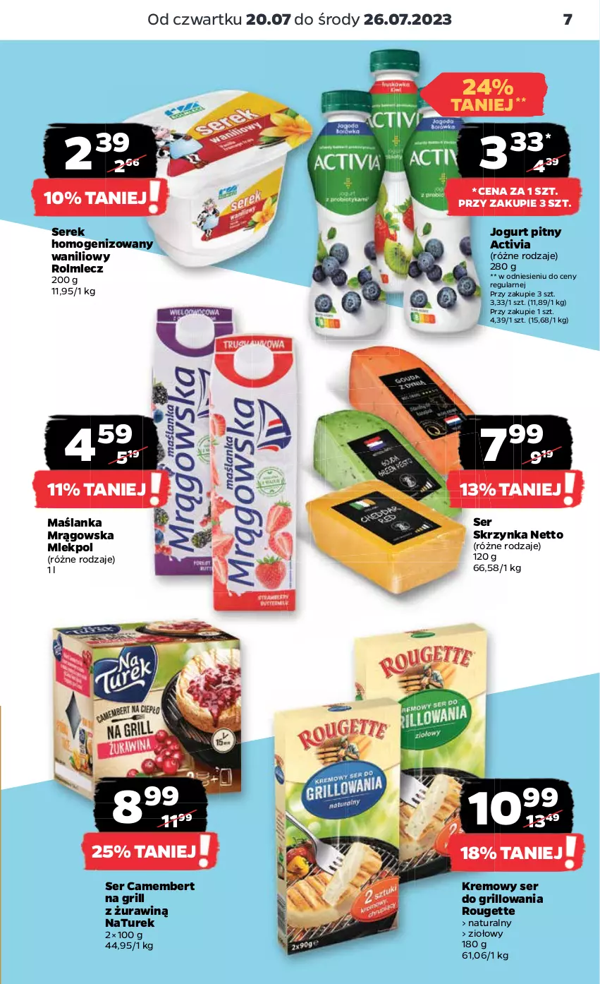 Gazetka promocyjna Netto - Artykuły spożywcze - ważna 20.07 do 26.07.2023 - strona 7 - produkty: Activia, Camembert, Grill, Jogurt, Jogurt pitny, Maślanka, NaTurek, Rolmlecz, Ser, Serek, Serek homogenizowany