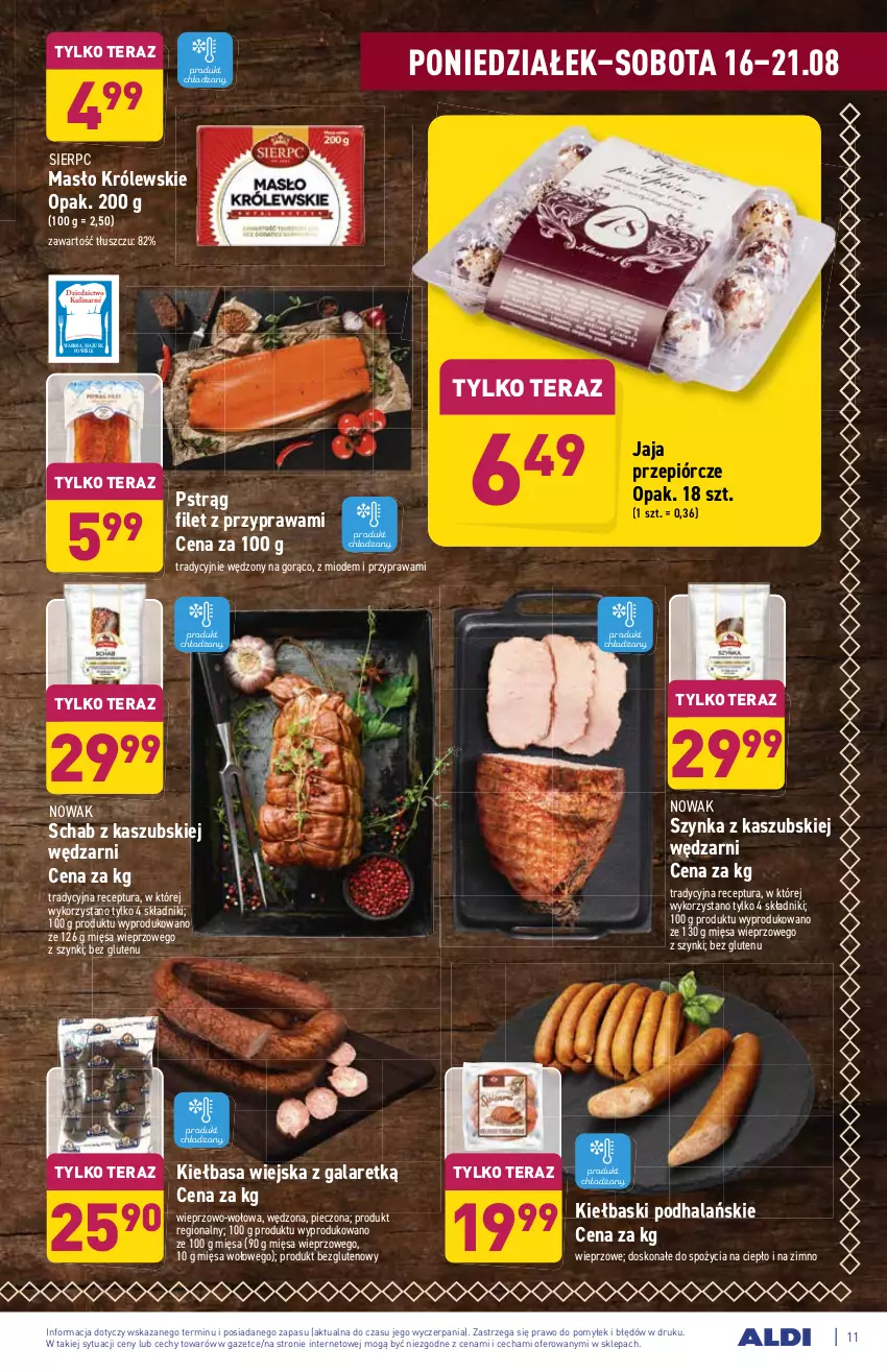 Gazetka promocyjna Aldi - SUPER SMACZNE OKAZJE - ważna 16.08 do 21.08.2021 - strona 11 - produkty: Gala, Jaja, Kiełbasa, Kiełbasa wiejska, Królewski, Masło, NOWAK, Piec, Pstrąg, Schab z kaszubskiej wędzarni, Szynka, Tera