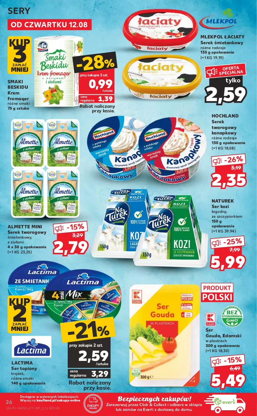 Gazetka promocyjna Kaufland - OFERTA TYGODNIA - ważna 12.08 do 18.08.2021 - strona 26 - produkty: Almette, Edam, Gouda, Hochland, NaTurek, Piec, Ser, Ser kozi, Ser topiony, Serek, Serek twarogowy, Top