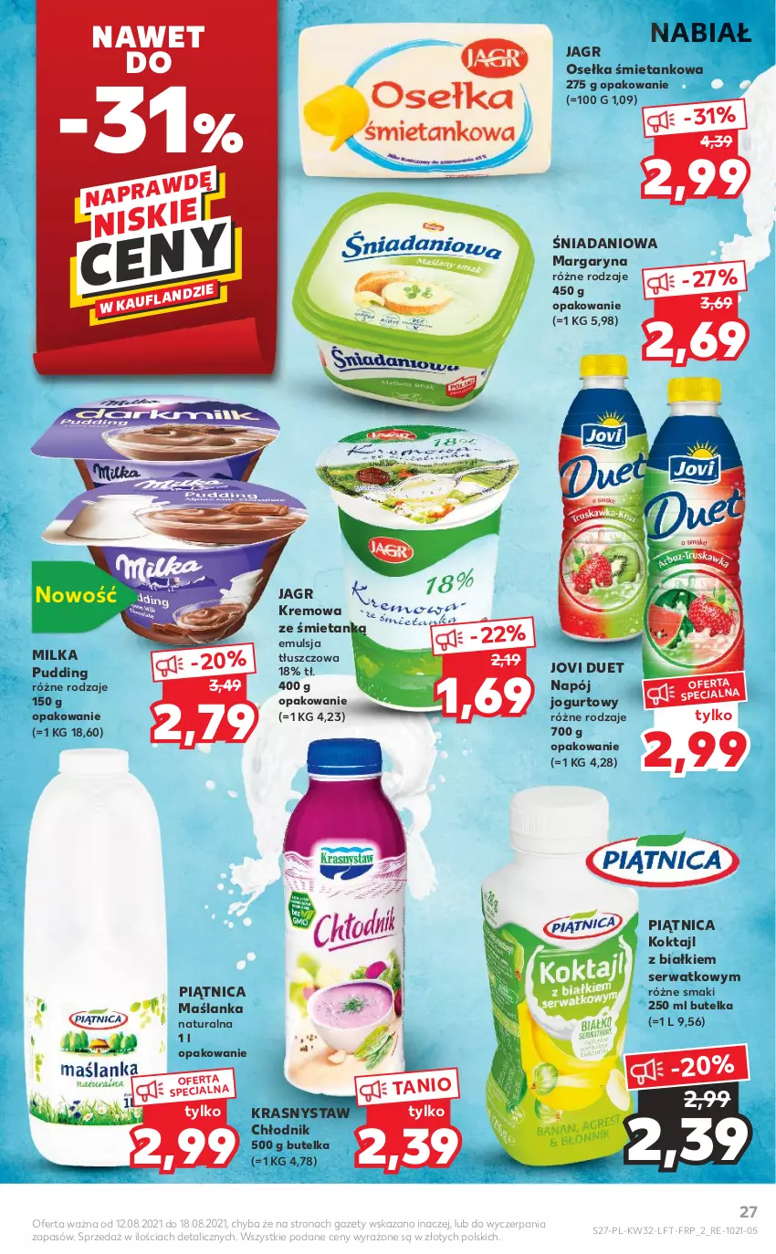 Gazetka promocyjna Kaufland - OFERTA TYGODNIA - ważna 12.08 do 18.08.2021 - strona 27 - produkty: Danio, Emulsja, Jagr, Jogurt, Kremowa ze śmietanką, Margaryna, Maślanka, Milka, Napój, Napój jogurtowy, Piątnica, Pudding, Ser