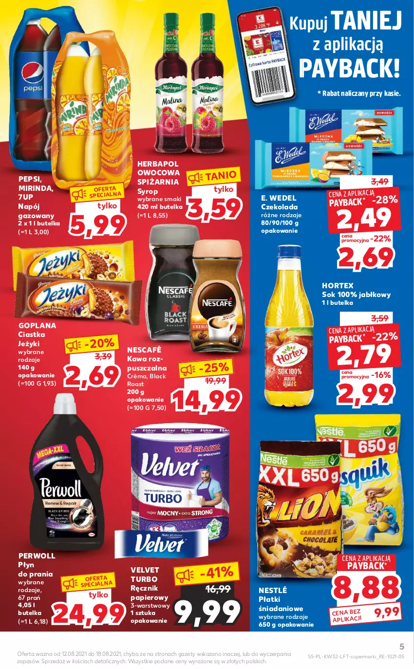 Gazetka promocyjna Kaufland - OFERTA TYGODNIA - ważna 12.08 do 18.08.2021 - strona 5 - produkty: 7up, Ciastka, Czekolada, Danio, E. Wedel, Goplana, Herbapol, Hortex, Jeżyki, Kawa, Kawa rozpuszczalna, Lack, LANA, Mirinda, Napój, Napój gazowany, Nescafé, Nestlé, Papier, Pepsi, Perwoll, Płyn do prania, Ręcznik, Sok, Syrop, Velvet