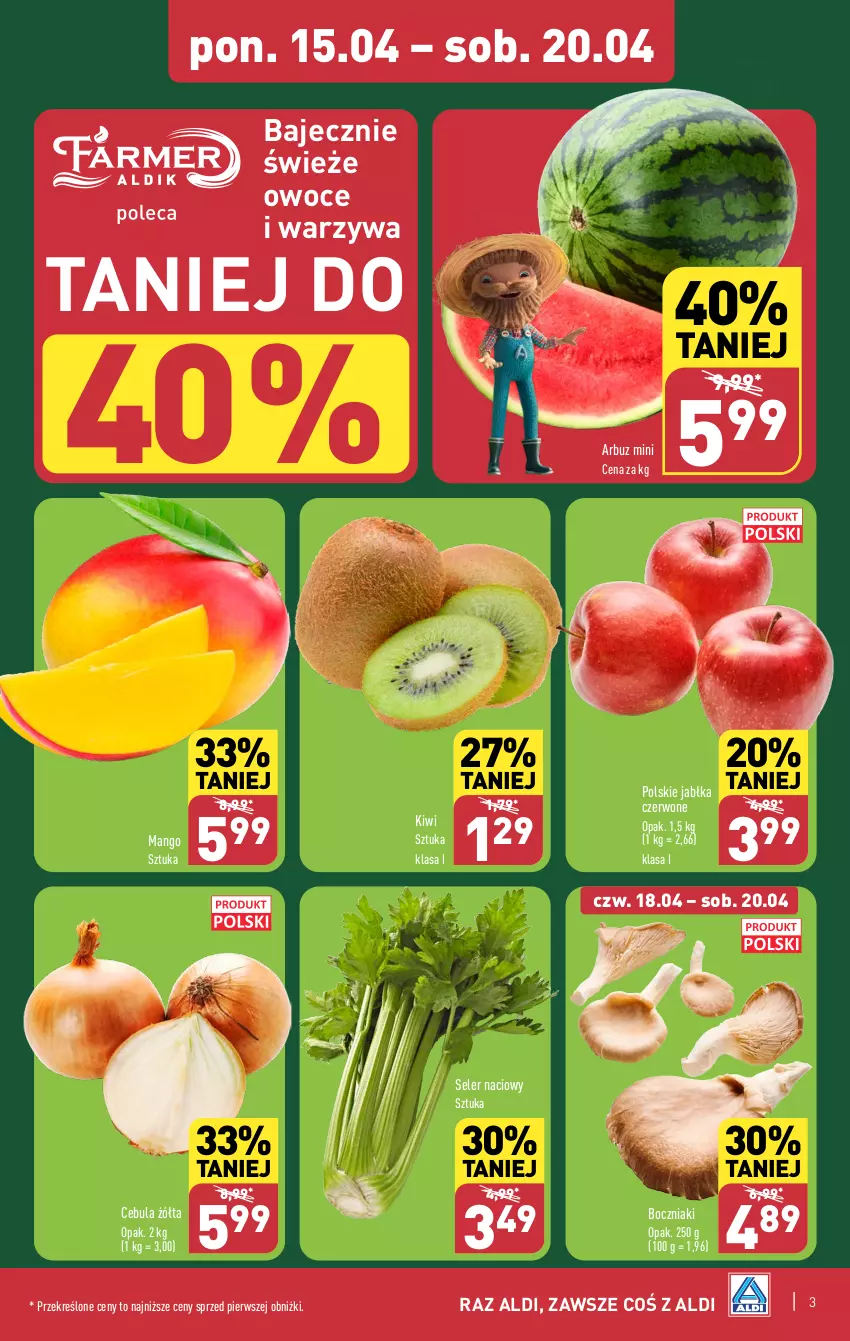 Gazetka promocyjna Aldi - Pełna oferta - ważna 15.04 do 20.04.2024 - strona 3 - produkty: Arbuz, Boczniak, Cebula, Jabłka, Kiwi, Mango, Owoce, Seler naciowy, Warzywa