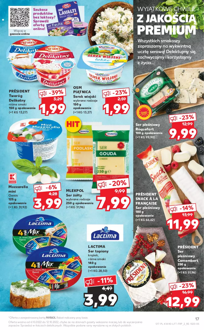 Gazetka promocyjna Kaufland - OFERTA TYGODNIA - ważna 06.10 do 12.10.2022 - strona 17 - produkty: Camembert, Kosz, Mozzarella, Piątnica, Président, Roquefort, Ser, Ser pleśniowy, Ser topiony, Serek, Serek wiejski, Snack à la française, Top, Twaróg, Twaróg delikatny