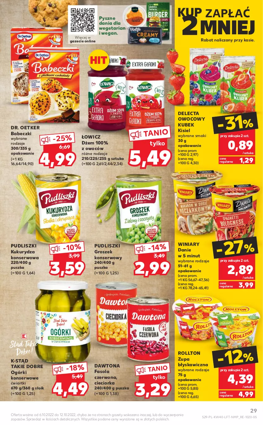 Gazetka promocyjna Kaufland - OFERTA TYGODNIA - ważna 06.10 do 12.10.2022 - strona 29 - produkty: Babeczki, Cieciorka, Dawtona, Delecta, Dr. Oetker, Dżem, Fa, Fasola, Groszek, Kisiel, Kubek, Kukurydza, Kukurydza konserwowa, Ogórki konserwowe, Orka, Pudliszki, Ser, Winiary, Zupa