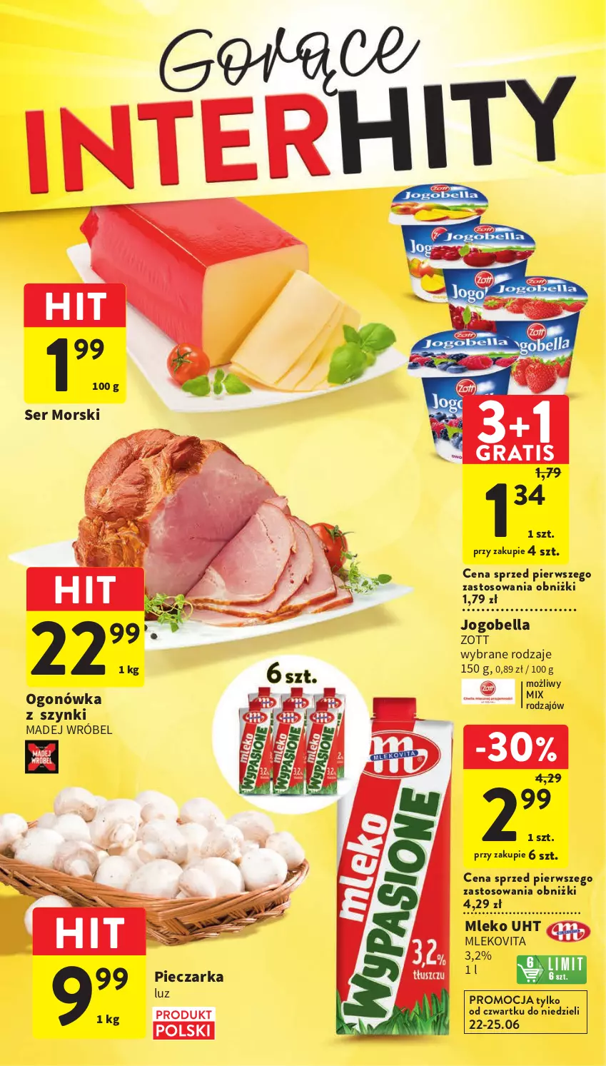 Gazetka promocyjna Intermarche - Gazetka Intermarche - ważna 22.06 do 28.06.2023 - strona 6 - produkty: Bell, Bella, Gra, Jogobella, Madej Wróbel, Mleko, Mlekovita, Ogonówka, Piec, Pieczarka, Ser, Zott