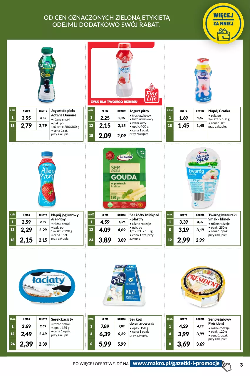 Gazetka promocyjna Makro - [Oferta promocyjna] Kupuj więcej płać mniej - ważna 05.04 do 16.05.2022 - strona 3 - produkty: Activia, Danone, Gra, Jogurt, Jogurt pitny, Napój, Napój jogurtowy, Président, Ser, Ser kozi, Ser pleśniowy, Serek, Twaróg