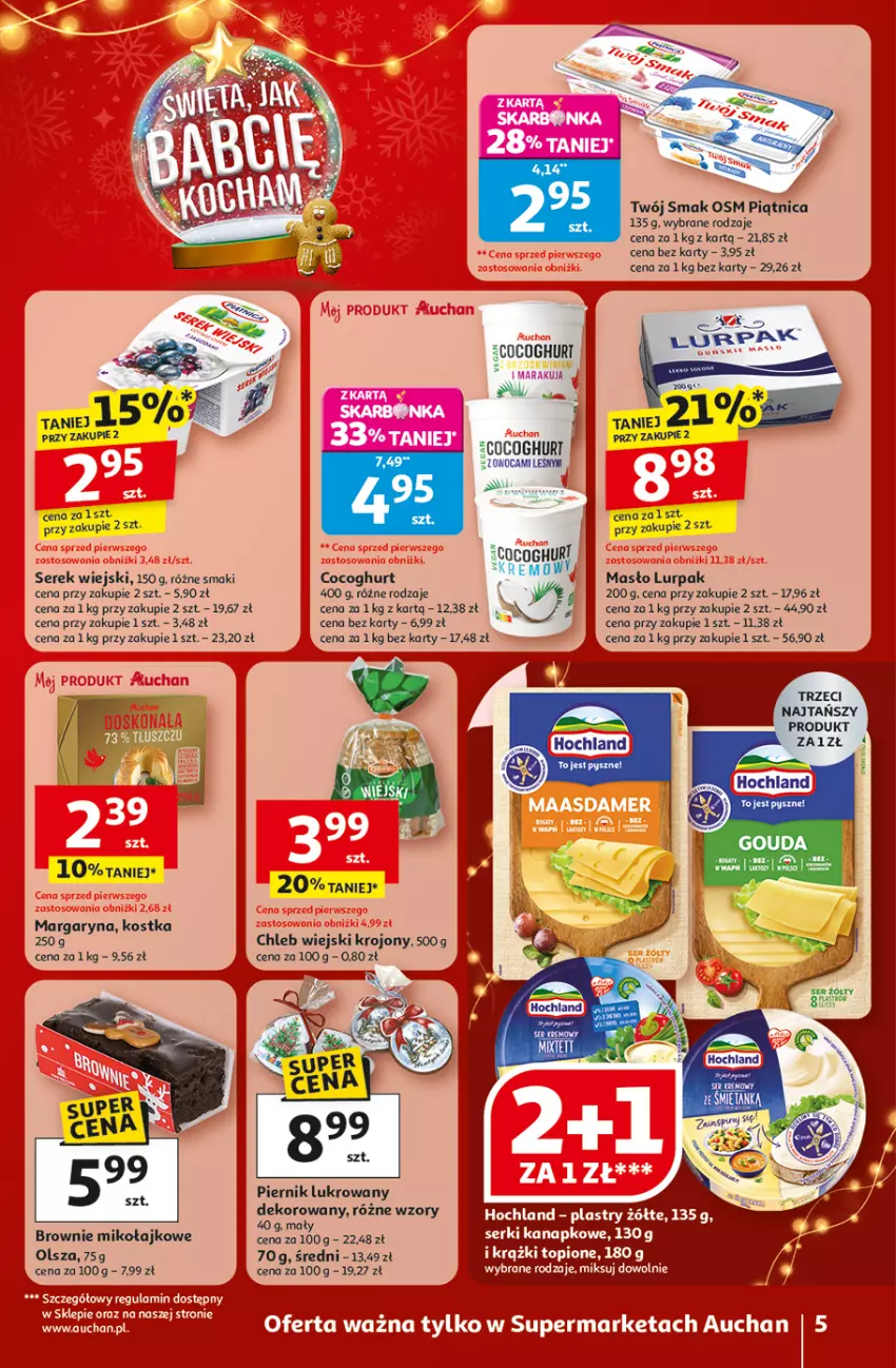 Gazetka promocyjna Auchan - Gazetka Święta jak babcię kocham Supermarket Auchan - ważna 04.12 do 10.12.2025 - strona 5 - produkty: Brownie, Chleb, Fa, Hochland, LG, Lurpak, Margaryna, Masło, Piątnica, Piernik, Ser, Serek, Serek wiejski, Twój Smak