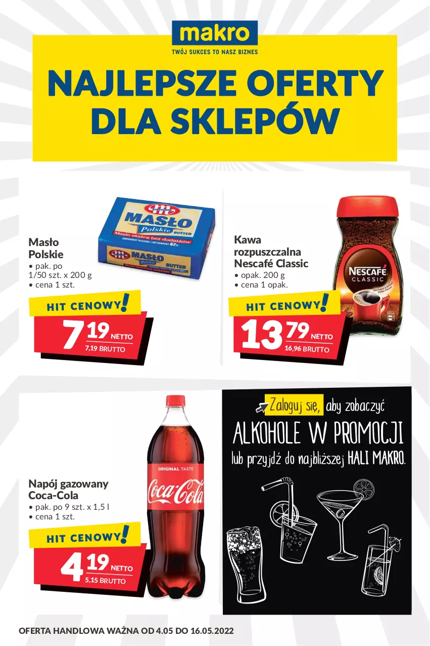 Gazetka promocyjna Makro - [Oferta promocyjna] Artykuły spożywcze i przemysłowe - ważna 04.05 do 16.05.2022 - strona 1 - produkty: Coca-Cola, Kawa, Kawa rozpuszczalna, Masło, Napój, Napój gazowany, Nescafé