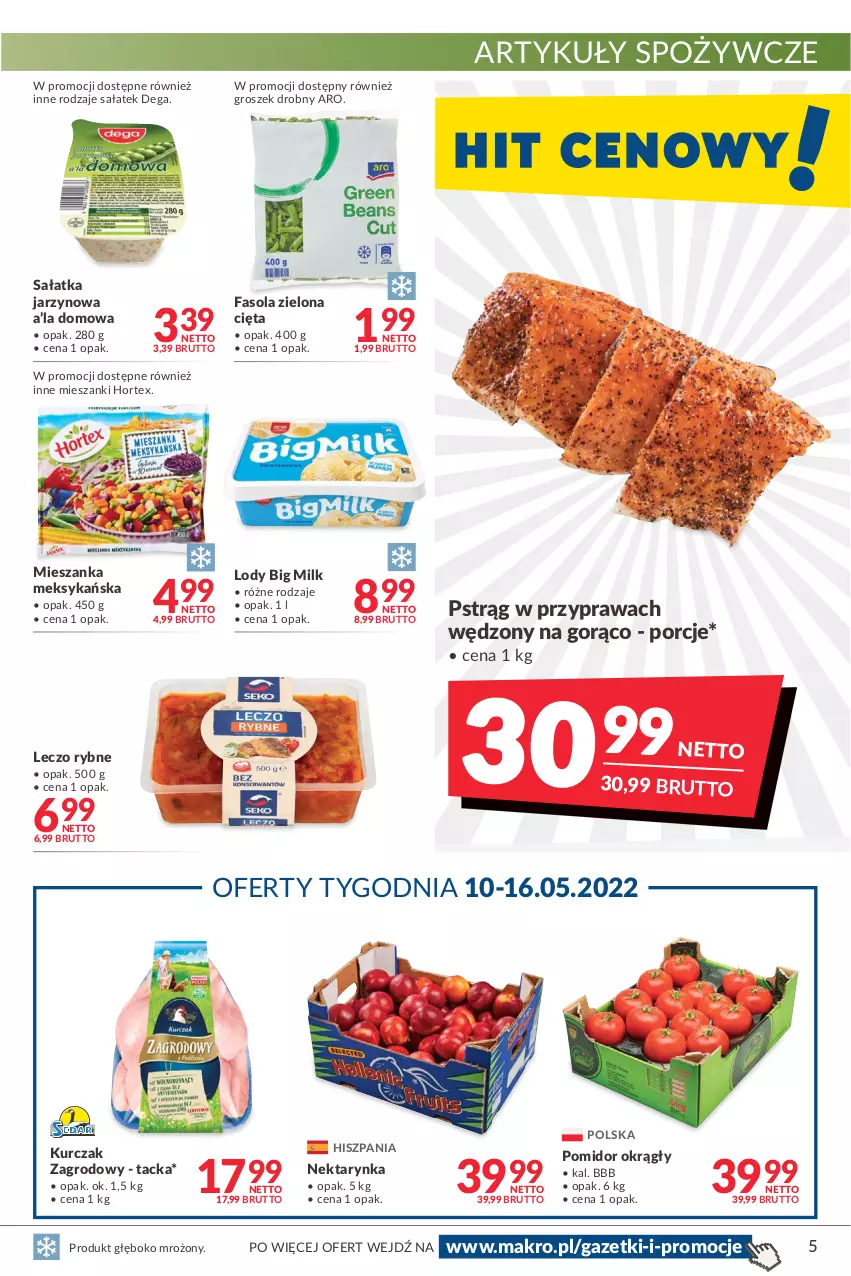 Gazetka promocyjna Makro - [Oferta promocyjna] Artykuły spożywcze i przemysłowe - ważna 04.05 do 16.05.2022 - strona 5 - produkty: Artykuły spożywcze, Big Milk, Dega, Fa, Fasola, Groszek, Hortex, Kurczak, Lody, Mieszanka meksykańska, Nektar, Nektarynka, Por, Pstrąg, Sałat, Sałatka