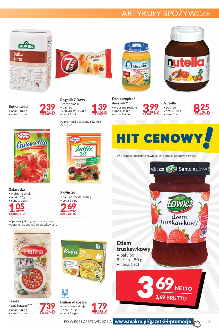 Gazetka promocyjna Makro - [Oferta promocyjna] Artykuły spożywcze i przemysłowe - ważna 04.05 do 16.05.2022 - strona 7 - produkty: 7 Days, Artykuły spożywcze, Bulion, Bułka, Bułka tarta, Deser, Dżem, Fa, Fasola, Gala, Galaretka, Lion, Nutella, Rogal, Ser, Serek, Tarta