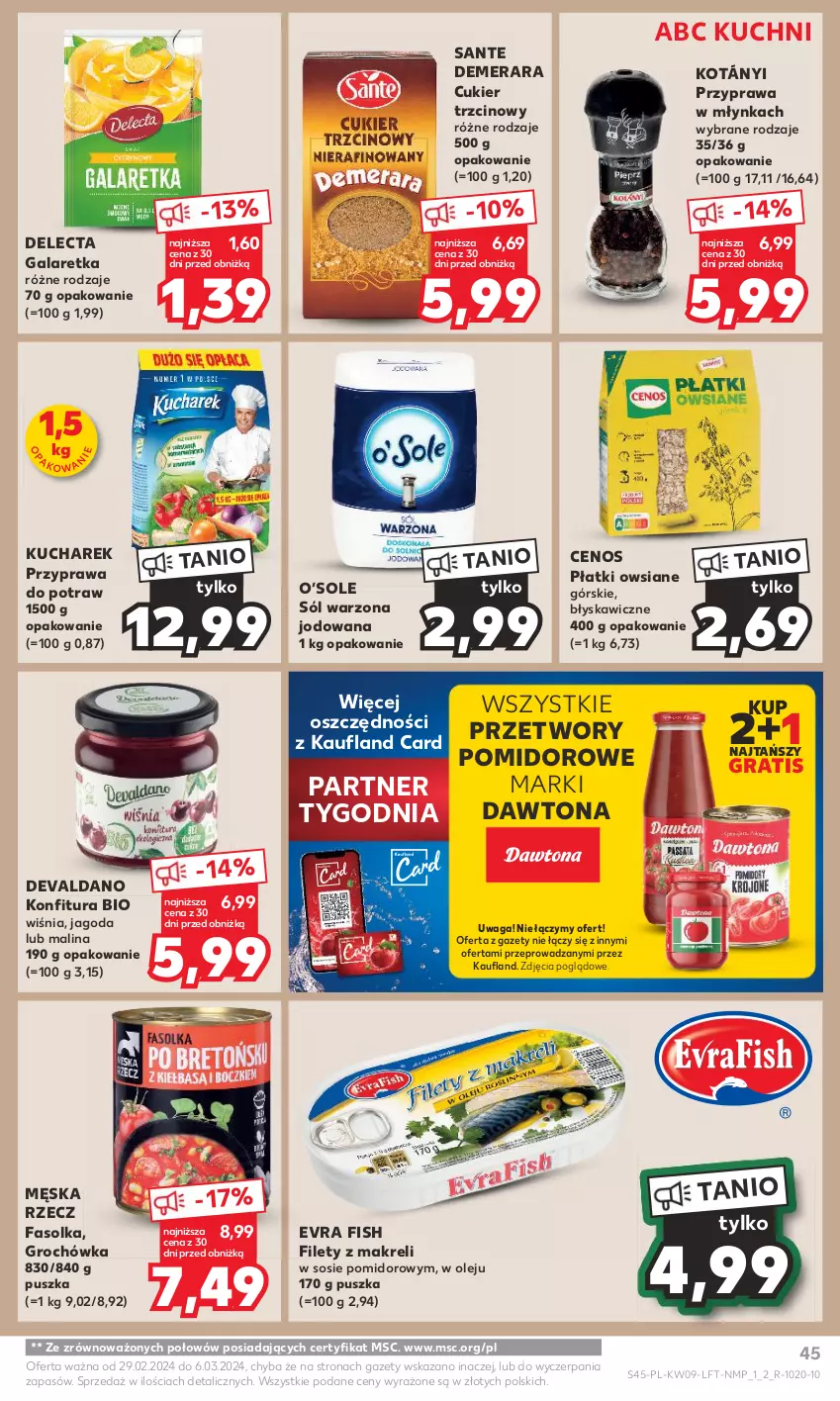 Gazetka promocyjna Kaufland - Gazetka tygodnia - ważna 29.02 do 06.03.2024 - strona 45 - produkty: Cenos, Cukier, Cukier trzcinowy, Dawtona, Delecta, Evra Fish, Fa, Gala, Galaretka, Gra, Groch, Konfitura, Kotányi, Kucharek, Olej, Płatki owsiane, Przyprawa do potraw, Sante, Sól, Sos, Waga