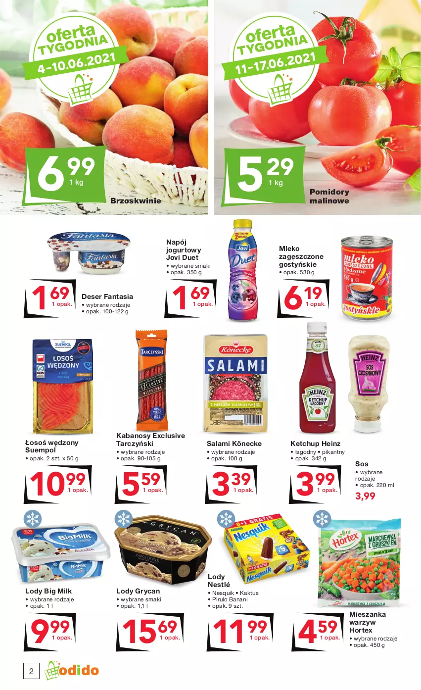 Gazetka promocyjna Odido - Letnie OKAZJE - ważna 04.06 do 17.06.2021 - strona 2 - produkty: Big Milk, Brzoskwinie, Deser, Fa, Fanta, Gry, Heinz, Hortex, Jogurt, Kabanos, Kaktus, Ketchup, Lody, Mieszanka warzyw, Mleko, Mleko zagęszczone, Napój, Napój jogurtowy, Nesquik, Nestlé, Pomidory, Salami, Ser, Sos, Suempol, Tarczyński