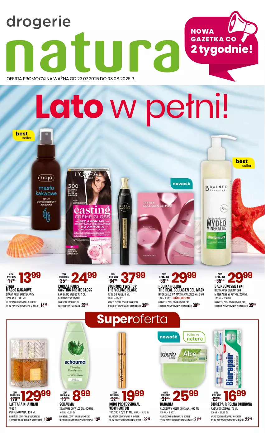 Gazetka promocyjna Drogerie Natura - Gazetka Drogerie Natura - ważna 23.07 do 03.08.2025 - strona 1 - produkty: Biorepair, Bourjois, Fa, Farba do włosów, Holika Holika, Kakao, KOBO, Krem do ciała, Lack, Maska, Masło, Mydło, Pasta do zębów, Perfum, Schauma, Szampon, Tusz, Woda, Woda perfumowana, Ziaja