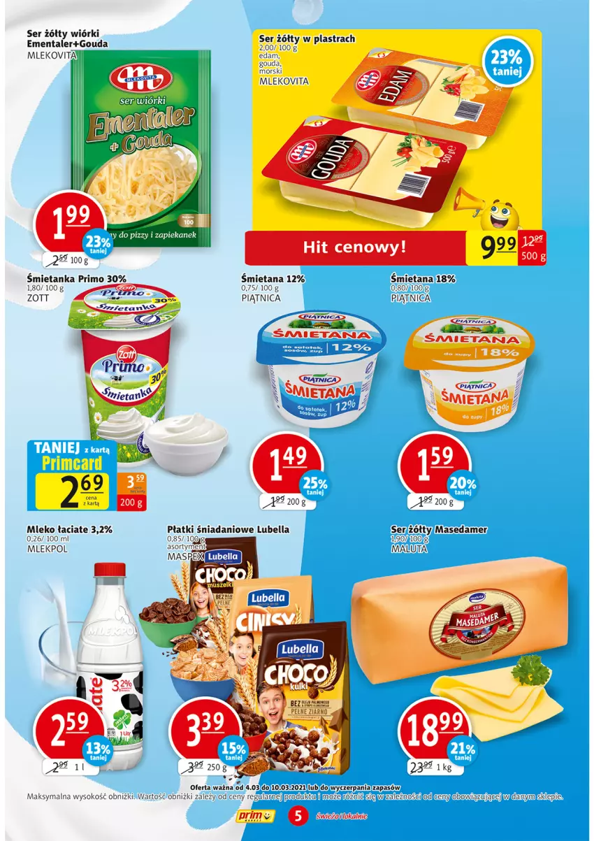 Gazetka promocyjna Prim Market - Gazetka - ważna 04.03 do 10.03.2021 - strona 5 - produkty: Bell, Bella, Danio, Edam, Ementaler, Gouda, Lubella, Mleko, Mlekovita, Piątnica, Ser, Sok, Zott