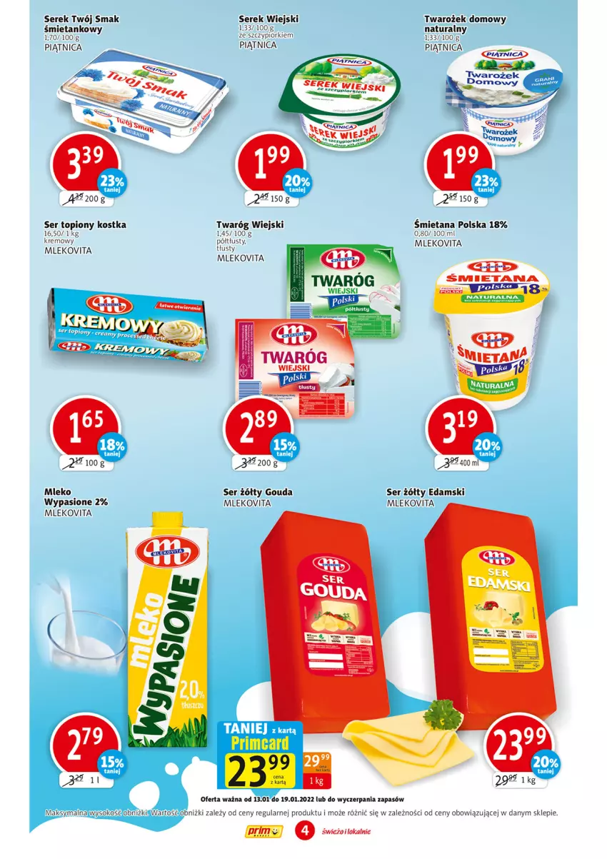 Gazetka promocyjna Prim Market - Gazetka - ważna 13.01 do 19.01.2022 - strona 4 - produkty: Edam, Gouda, Mleko, Mlekovita, Piątnica, Ser, Ser topiony, Serek, Serek wiejski, Sok, Top, Twaróg, Twój Smak