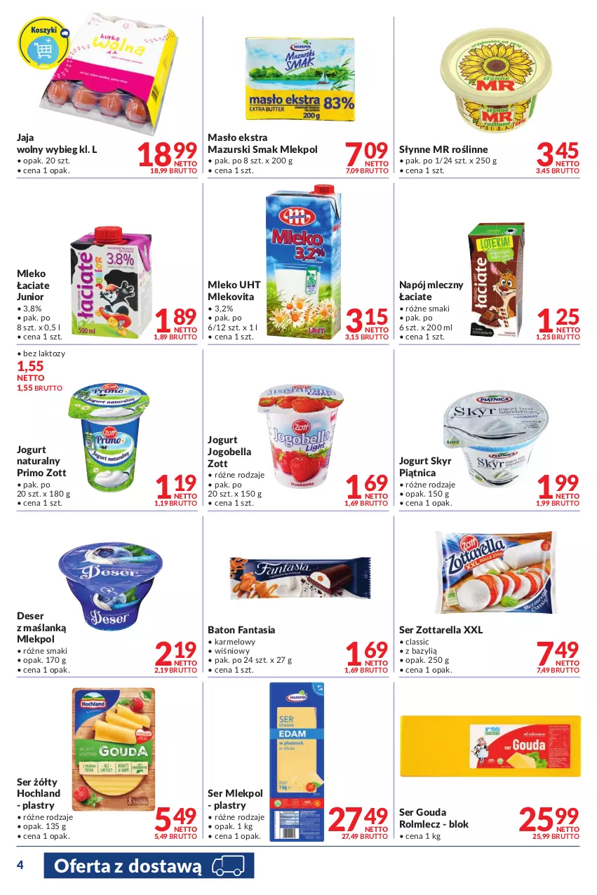 Gazetka promocyjna Makro - [Oferta promocyjna] Dostawy - ważna 23.08 do 05.09.2022 - strona 4 - produkty: Baton, Bazyl, Bell, Bella, Deser, Fa, Fanta, Gouda, Hochland, Jaja, Jogobella, Jogurt, Jogurt naturalny, Masło, Mleko, Mlekovita, Napój, Napój mleczny, Piątnica, Rolmlecz, Ser, Słynne, Słynne MR Roślinne, Zott, Zottarella