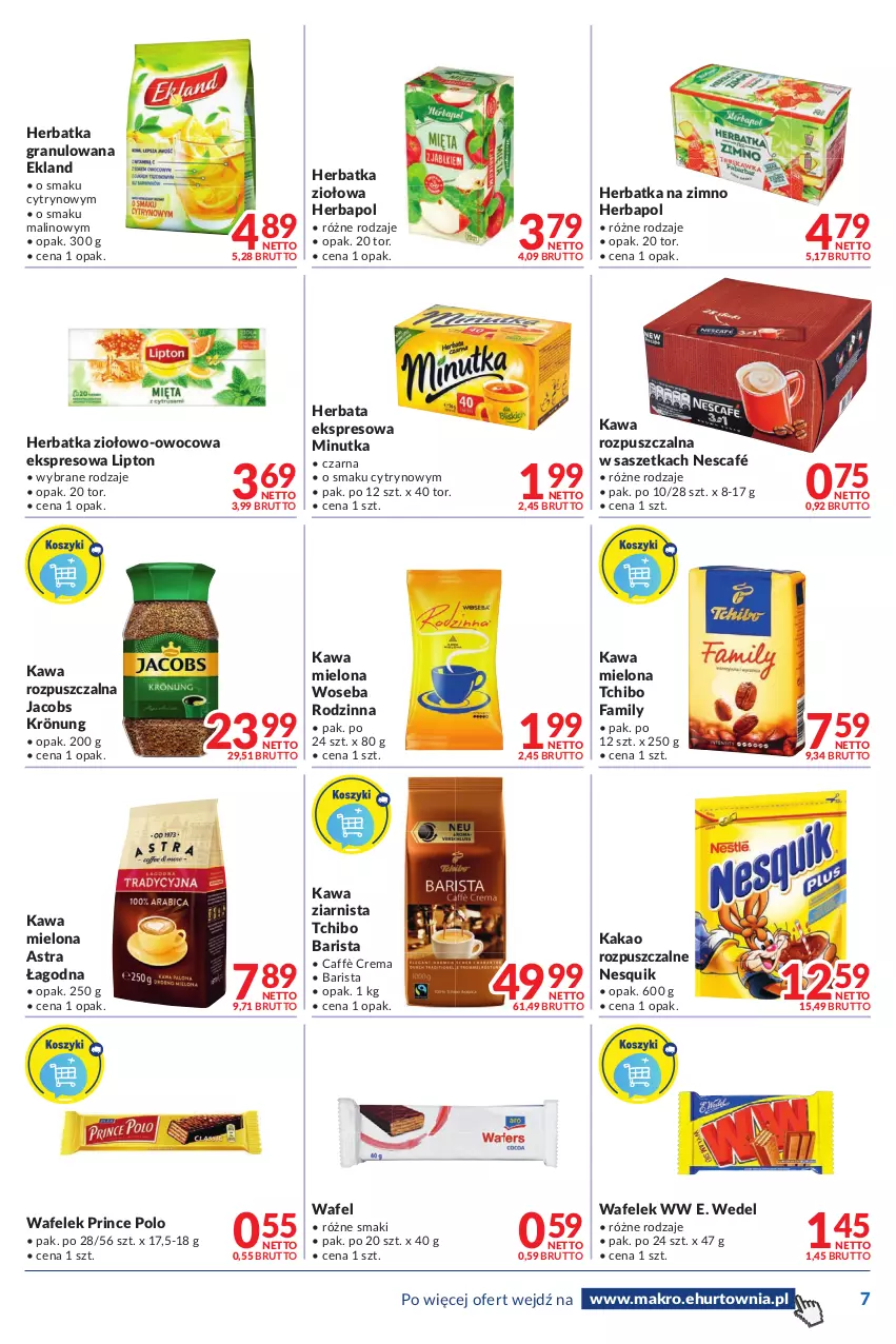 Gazetka promocyjna Makro - [Oferta promocyjna] Dostawy - ważna 23.08 do 05.09.2022 - strona 7 - produkty: E. Wedel, Fa, Gra, Herbapol, Herbata, Jacobs, Jacobs Krönung, Kakao, Kawa, Kawa mielona, Kawa rozpuszczalna, Kawa ziarnista, Lipton, Nescafé, Nesquik, Prince Polo, Tchibo, Tchibo Barista, Tchibo Family, Wafelek, Woseba