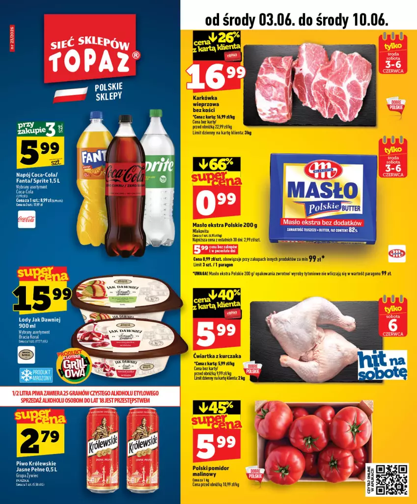 Gazetka promocyjna Topaz - Gazetka - ważna 03.06 do 10.06.2026 - strona 1 - produkty: Coca-Cola, Fa, Fanta, Karkówka wieprzowa, Kosz, Królewski, Kurczak, Masło, Mleko, Mlekovita, Napój, Piwo, Sprite, Tera, Waga