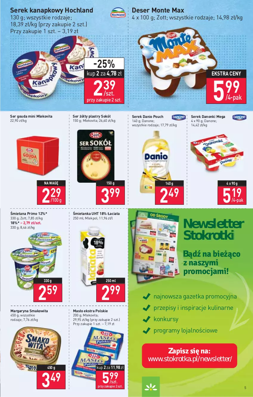 Gazetka promocyjna Stokrotka - Market - ważna 05.01 do 12.01.2022 - strona 5 - produkty: Danio, Danone, Danonki, Deser, Gouda, Gra, Hochland, Margaryna, Masło, Mleko, Mlekovita, Monte, Ser, Serek, Serek kanapkowy, Smakowita, Sok, Sokół, Zott