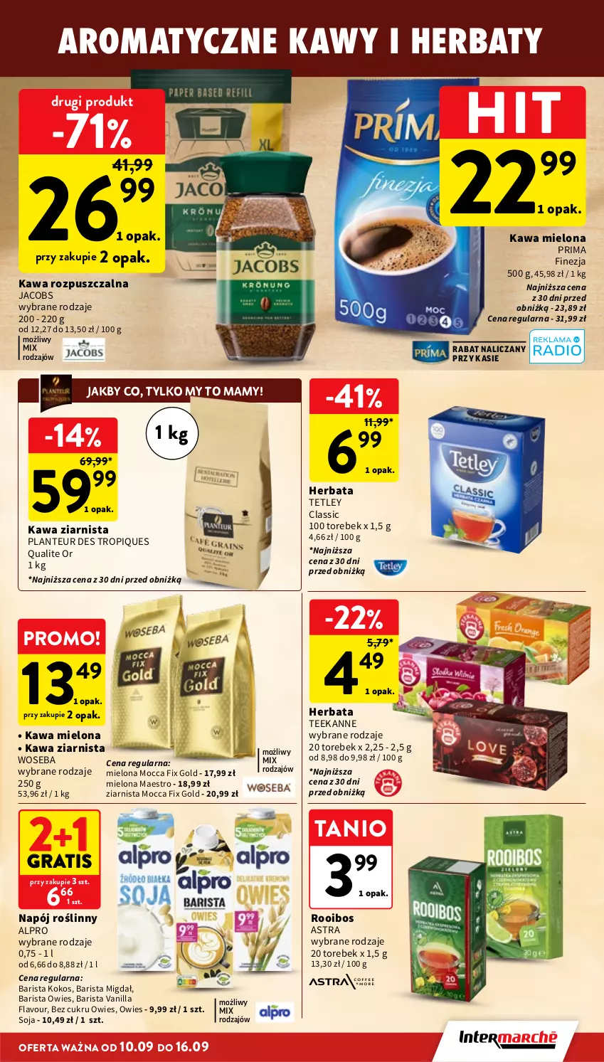 Gazetka promocyjna Intermarche - Gazetka Intermarche - ważna 10.09 do 16.09.2026 - strona 23 - produkty: Alpro, Gra, Herbata, Jacobs, Kawa, Kawa mielona, Kawa rozpuszczalna, Kawa ziarnista, Kokos, Mocca Fix Gold, Napój, Napój roślinny, Prima, Teekanne, Tetley, Woseba