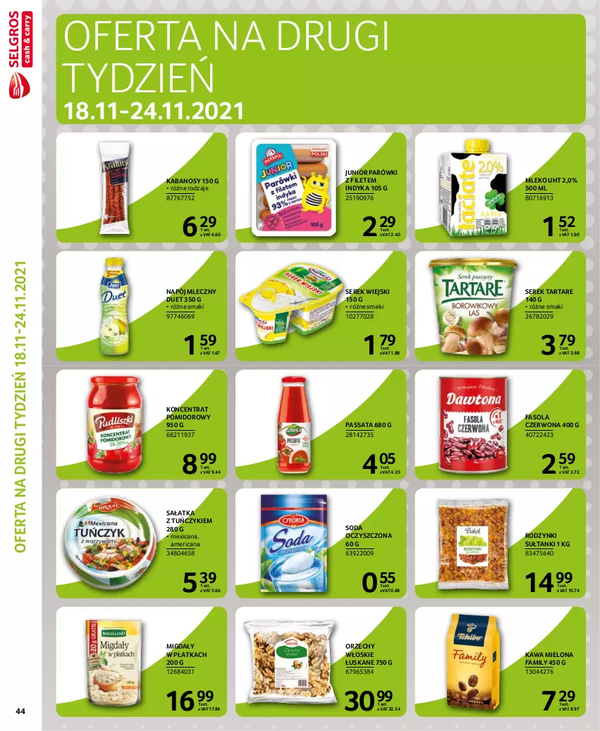 Gazetka promocyjna Selgros - Extra Oferta - ważna 01.11 do 30.11.2021 - strona 44 - produkty: Fa, Fasola, Kabanos, Kawa, Kawa mielona, Koncentrat pomidorowy, Migdały, Mleko, Napój, Napój mleczny, Orzechy włoskie, Parówki, Rodzynki, Sałat, Sałatka, Ser, Serek, Serek wiejski, Soda oczyszczona, Tarta, Tartare, Tuńczyk