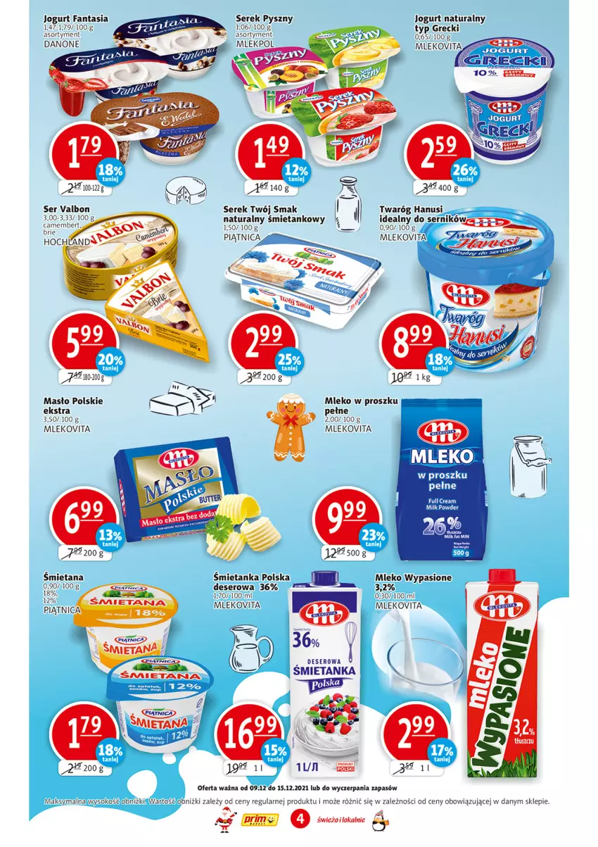 Gazetka promocyjna Prim Market - Gazetka - ważna 09.12 do 15.12.2021 - strona 4 - produkty: Camembert, Danone, Deser, Fa, Fanta, Jogurt, Jogurt naturalny, Masło, Mleko, Mleko w proszku, Mlekovita, Piątnica, Ser, Serek, Sok, Twaróg, Twój Smak