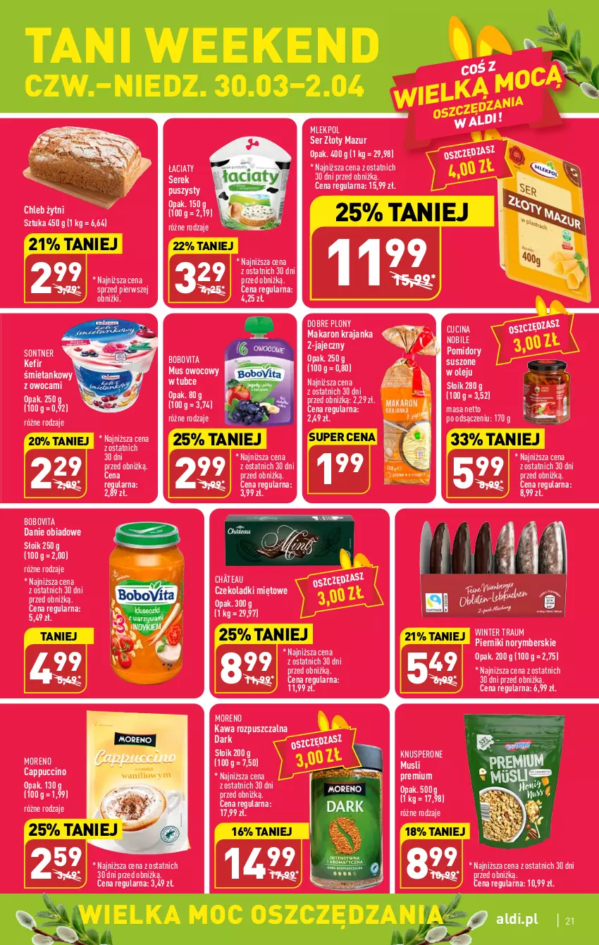 Gazetka promocyjna Aldi - Pełen katalog - ważna 27.03 do 02.04.2023 - strona 21 - produkty: BoboVita, Cappuccino, Chleb, Kawa, Kawa rozpuszczalna, Kefir, Makaron, Mus, Olej, Piernik, Pomidory, Ser, Serek, Serek puszysty, Złoty Mazur