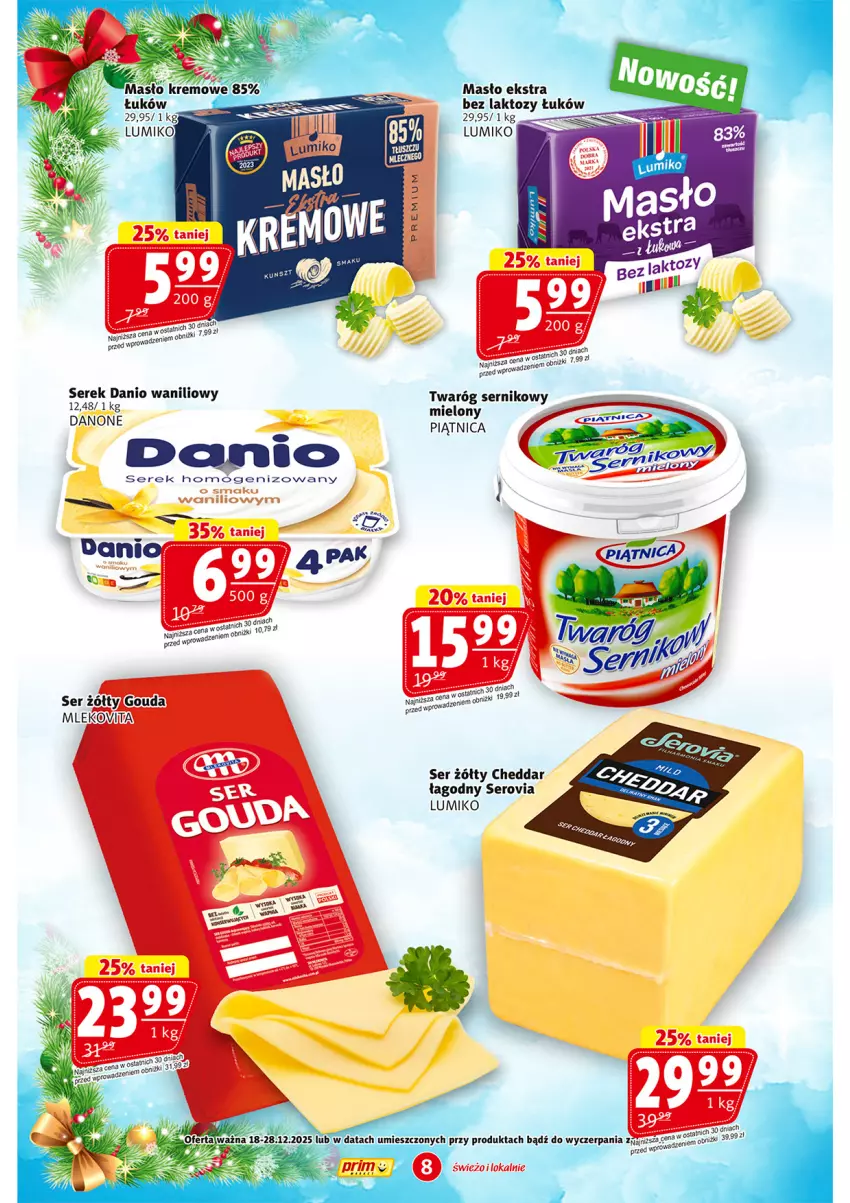 Gazetka promocyjna Prim Market - ważna 18.12 do 28.12.2025 - strona 8 - produkty: Cheddar, Danio, Danone, Masło, Piątnica, Ser, Serek, Serek homogenizowany, Twaróg