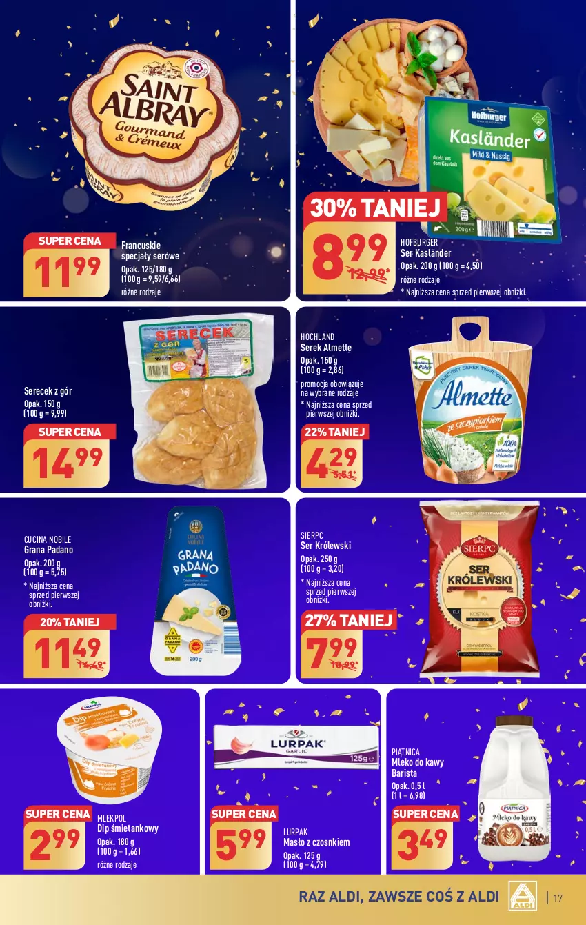 Gazetka promocyjna Aldi - Pełna oferta - ważna 27.12 do 30.12.2023 - strona 17 - produkty: Almette, Burger, Gra, Hochland, Hofburger, Królewski, Lurpak, Masło, Mleko, Piątnica, Ser, Serek