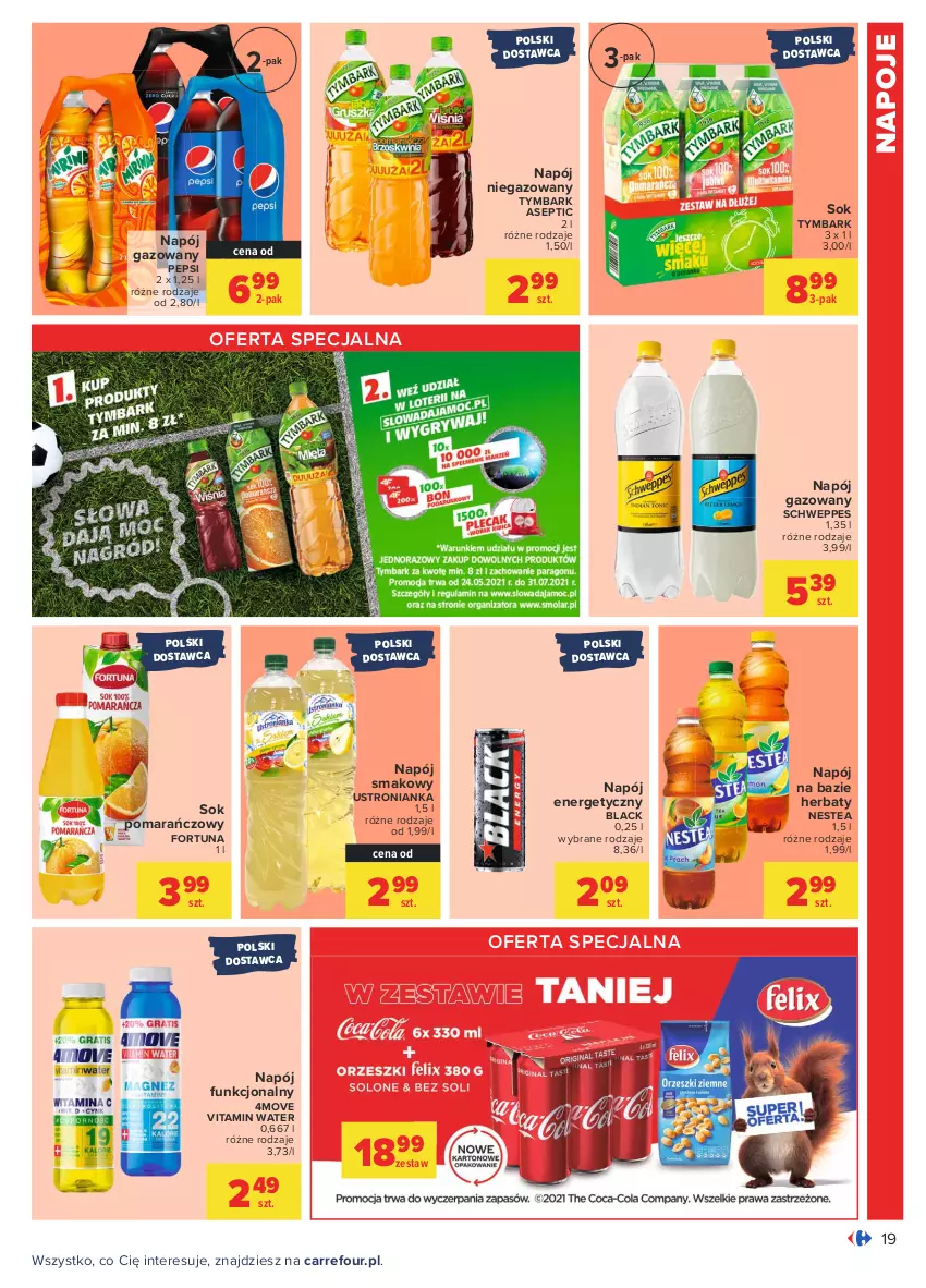 Gazetka promocyjna Carrefour - Gazetka Carrefour - ważna 14.06 do 27.06.2021 - strona 19 - produkty: Fortuna, Lack, Napój, Napój energetyczny, Napój gazowany, Napój niegazowany, Napoje, Nestea, Pepsi, Schweppes, Sok, Sok pomarańczowy, Tymbark