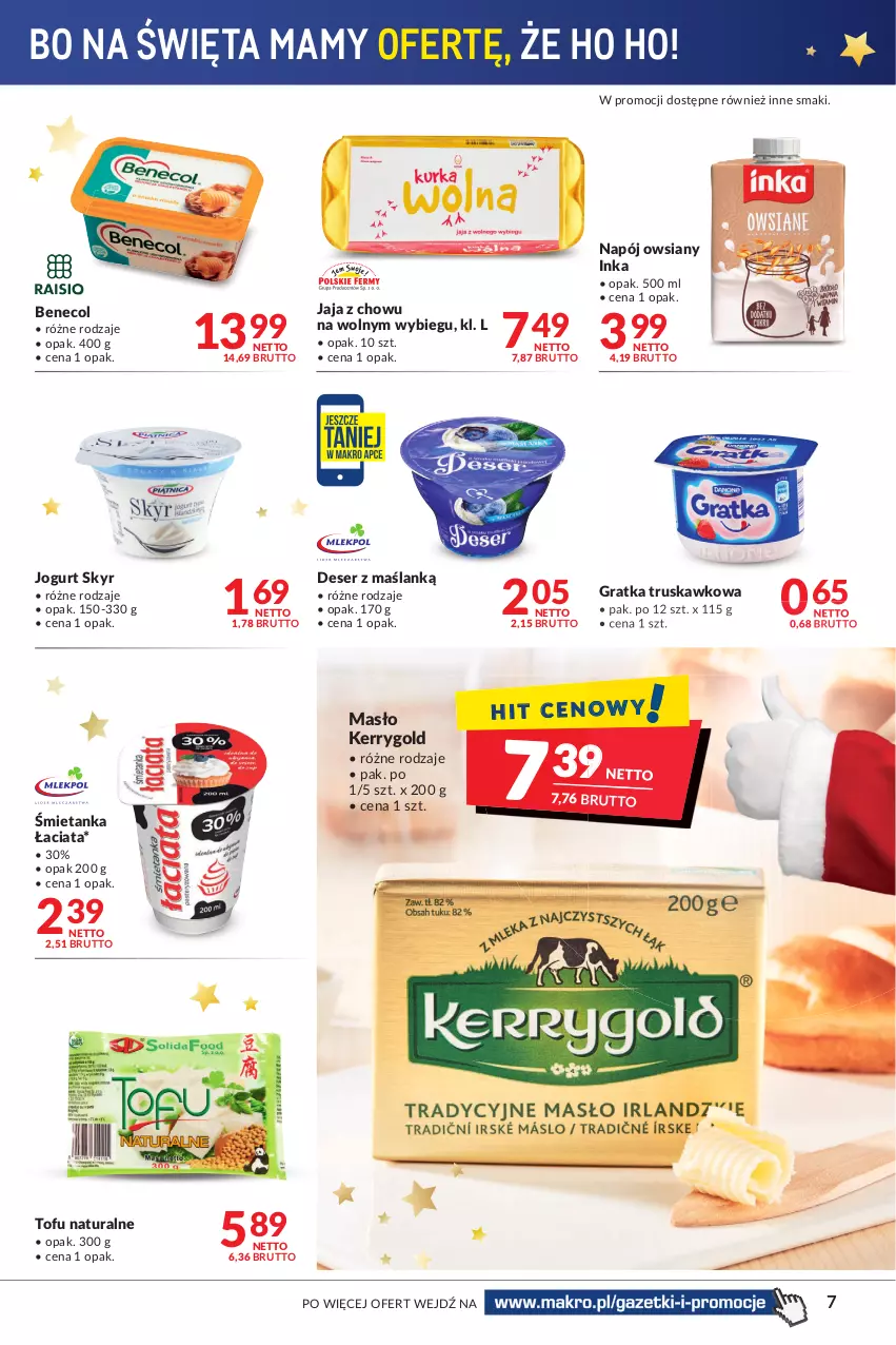 Gazetka promocyjna Makro - [Oferta promocyjna] Artykuły spożywcze i przemysłowe - ważna 30.11 do 13.12.2021 - strona 7 - produkty: Benecol, Deser, Gra, Inka, Jaja, Jogurt, Masło, Napój, Ser, Tofu