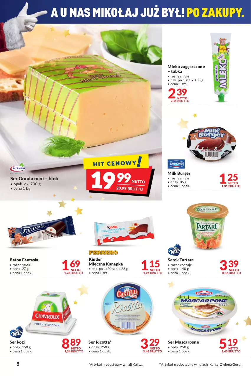 Gazetka promocyjna Makro - [Oferta promocyjna] Artykuły spożywcze i przemysłowe - ważna 30.11 do 13.12.2021 - strona 8 - produkty: Baton, Burger, Fa, Fanta, Gouda, Kinder, Mascarpone, Mleczna kanapka, Mleko, Mleko zagęszczone, Ricotta, Ser, Ser kozi, Serek, Tarta, Tartare