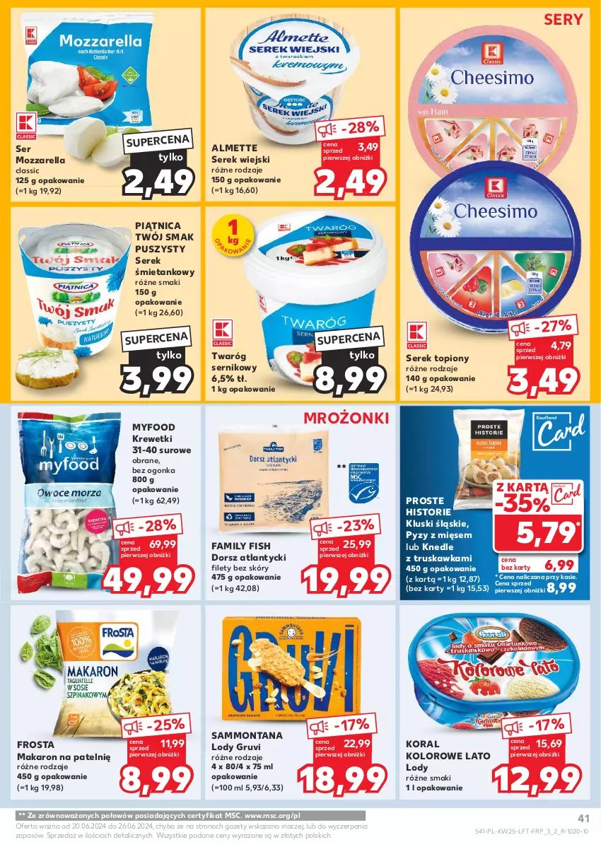 Gazetka promocyjna Kaufland - Gazetka tygodnia - ważna 20.06 do 26.06.2024 - strona 41 - produkty: Almette, Dorsz, Fa, Frosta, Knedle, Krewetki, Lody, Makaron, Mozzarella, Piątnica, Ser, Serek, Serek wiejski, Top, Twaróg, Twój Smak