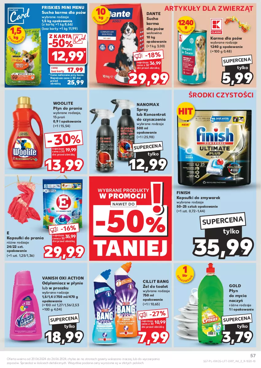 Gazetka promocyjna Kaufland - Gazetka tygodnia - ważna 20.06 do 26.06.2024 - strona 57 - produkty: Cillit Bang, Do mycia naczyń, Finish, Friskies, Kapsułki do prania, Nanomax, Odplamiacz, Płyn do mycia, Płyn do mycia naczyń, Płyn do prania, Sucha karma, Vanish, Wołowina, Woolite