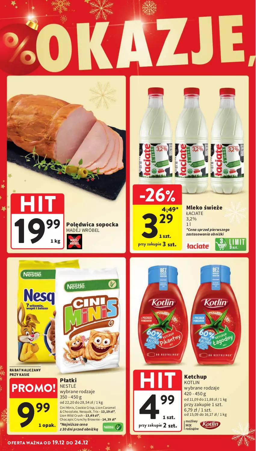 Gazetka promocyjna Intermarche - Gazetka Intermarche - ważna 19.12 do 24.12.2024 - strona 16 - produkty: Brownie, Cini Minis, Ketchup, Kotlin, Lion, Madej Wróbel, Mleko, Nesquik, Nestlé, Polędwica