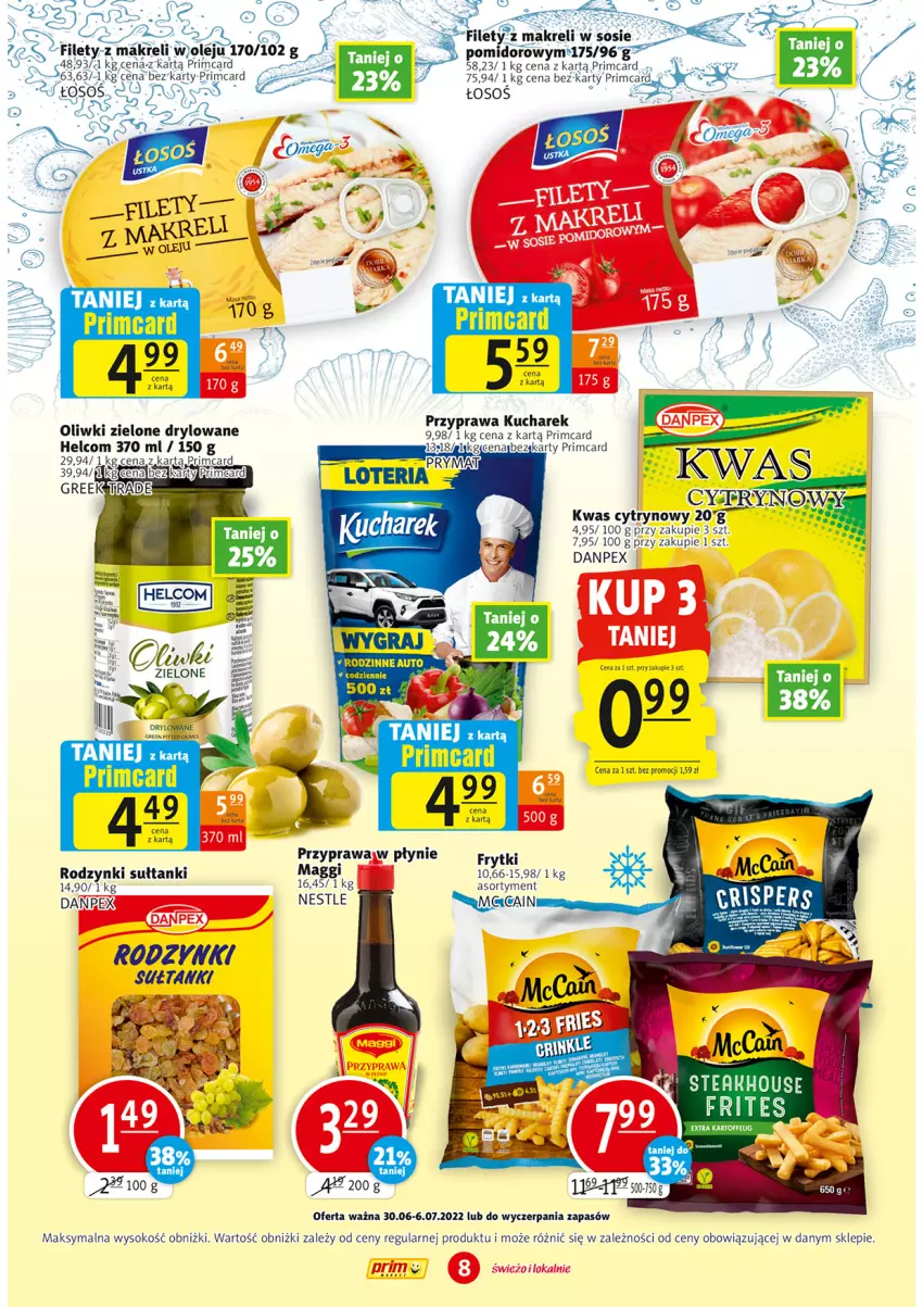 Gazetka promocyjna Prim Market - ważna 30.06 do 06.07.2022 - strona 8 - produkty: Frytki, HELCOM, Kucharek, Maggi, Olej, Oliwki, Oliwki zielone, Rodzynki, Sok, Sos