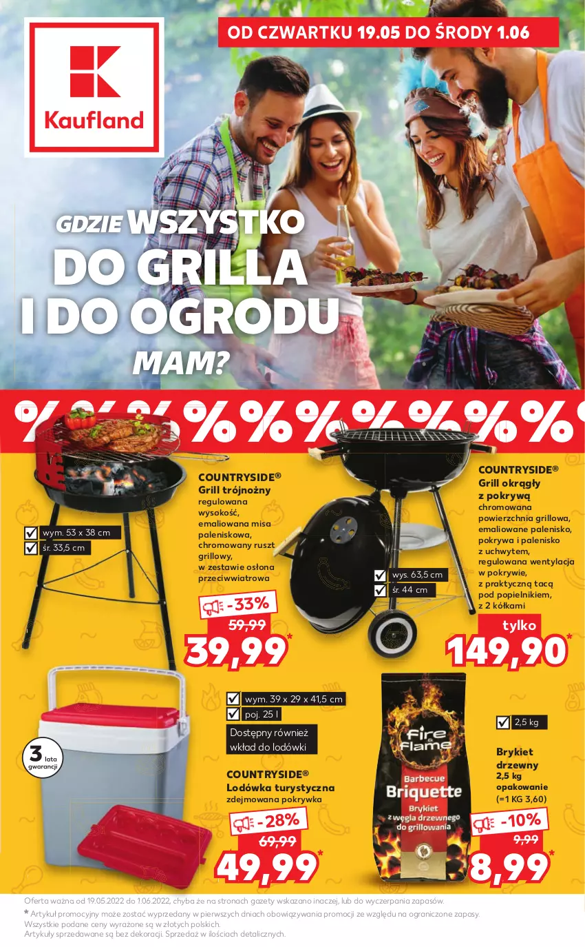 Gazetka promocyjna Kaufland - Oferta ważna  od  19.05.2022 do 01.06.2022 lub do wyczerpania zapasów - ważna 19.05 do 01.06.2022 - strona 1 - produkty: Brykiet drzewny, Gra, Grill, Lodówka, Noż, Palenisko, Pokrywa, Sok