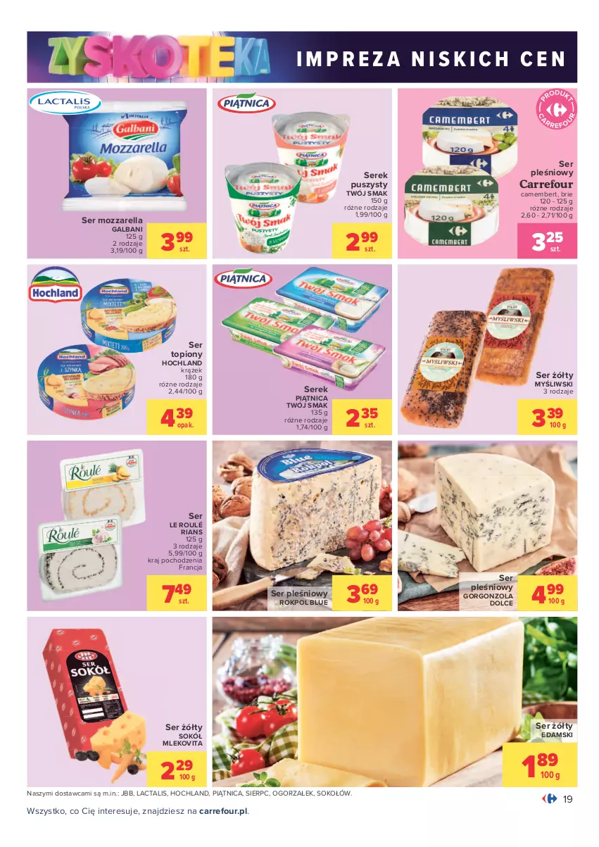 Gazetka promocyjna Carrefour - Gazetka Carrefour Zyskoteka - ważna 26.10 do 07.11.2021 - strona 19 - produkty: Brie, Camembert, Edam, Galbani, Gorgonzola, Hochland, Mleko, Mlekovita, Mozzarella, Piątnica, Rokpol, Ser, Ser pleśniowy, Ser topiony, Serek, Serek puszysty, Sok, Sokół, Sokołów, Top, Twój Smak