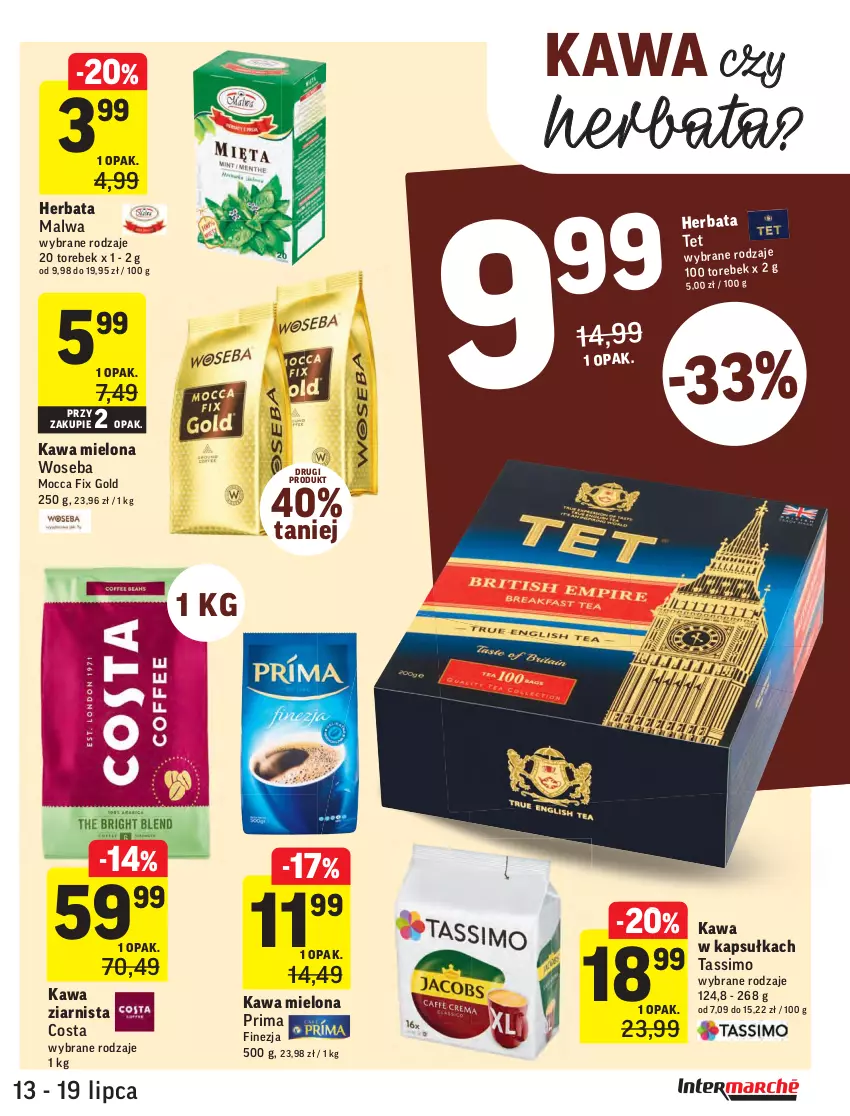 Gazetka promocyjna Intermarche - ważna 13.07 do 19.07.2021 - strona 25 - produkty: Herbata, Kawa, Kawa mielona, Kawa ziarnista, Mocca Fix Gold, Prima, Tassimo, Woseba