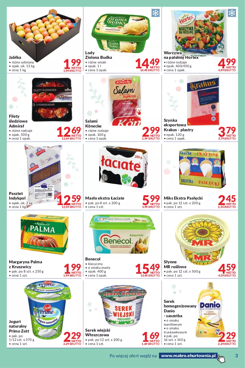 Gazetka promocyjna Makro - [Oferta promocyjna] Dostawy - ważna 05.04 do 03.05.2022 - strona 3 - produkty: Benecol, Danio, Hortex, Jabłka, Jogurt, Jogurt naturalny, Krakus, Lody, Margaryna, Masło, Palma, Pasztet, Por, Salami, Ser, Serek, Serek homogenizowany, Serek wiejski, Słynne, Słynne MR Roślinne, Sport, Szynka, Warzywa, Zielona Budka, Zott